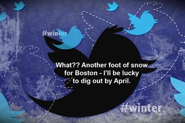 Twitter bird logo is in center with text, "What?? Another foot of snow for Boston - I'll be lucky to dig out by April" and "#Winter" on bottom right corner. Dashed outline and blue versions of the logo appear in the background in various sizes. 