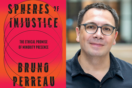 On left, the cover of “Spheres of Injustice: The Ethical Promise of Minority Presence” by Bruno Perreau. Author portrait on right.