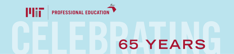 MIT Professional Education logo and text "Celebrating 65 Years"