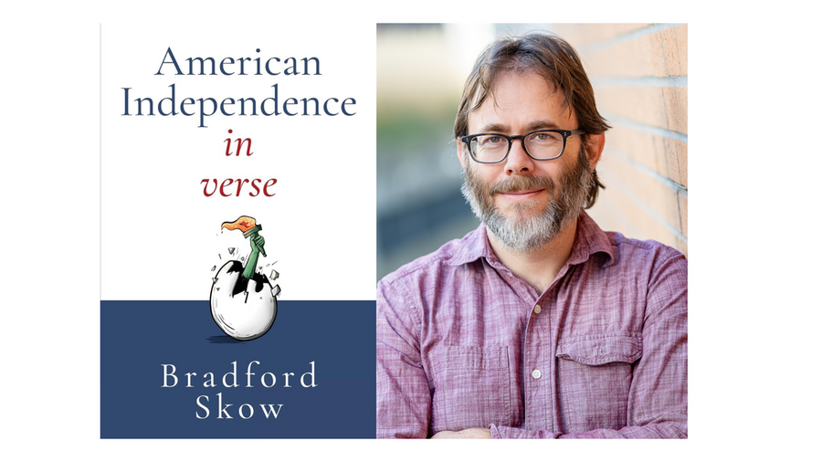 On the left, the cover of “American Independence in verse” features the Statue of Liberty’s torch hatching from an egg. At right is a portrait photo of Brad Skow