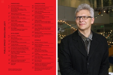 Gediminas Urbonas, director of the MIT Program in Art, Culture and Technology and associate professor in the Department of Architecture, is co-editor of a new book, "Public Space: Lost and Found?,” published by MIT Press.