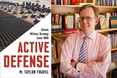 Taylor Fravel and his new book, “Active Defense: China's Military Strategy Since 1949.”