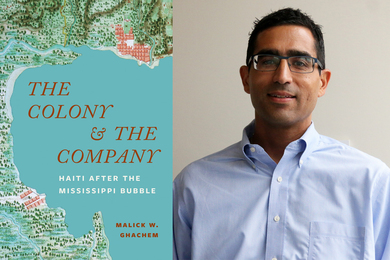 The book, “The Colony and the Company: Haiti after the Mississippi Bubble,” and author Malick Ghachem.